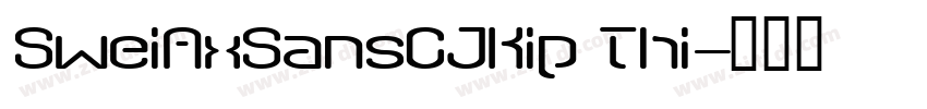 SweiAxSansCJKip Thi字体转换